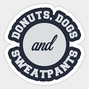 Donuts, Dogs & Sweatpants Sticker